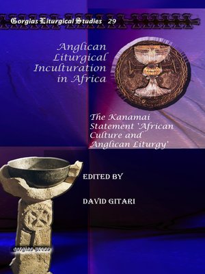 Anglican Liturgical Inculturation In Africa By David Gitari · OverDrive ...